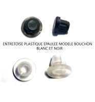 ENTRETOISE PLASTIQUE EPAULEE MODELE BOUCHON /   BLANC ET NOIR