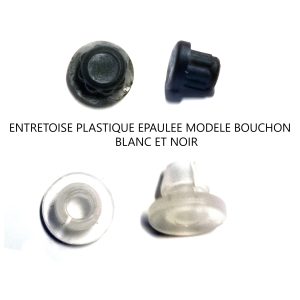 ENTRETOISE PLASTIQUE EPAULEE MODELE BOUCHON /   BLANC ET NOIR